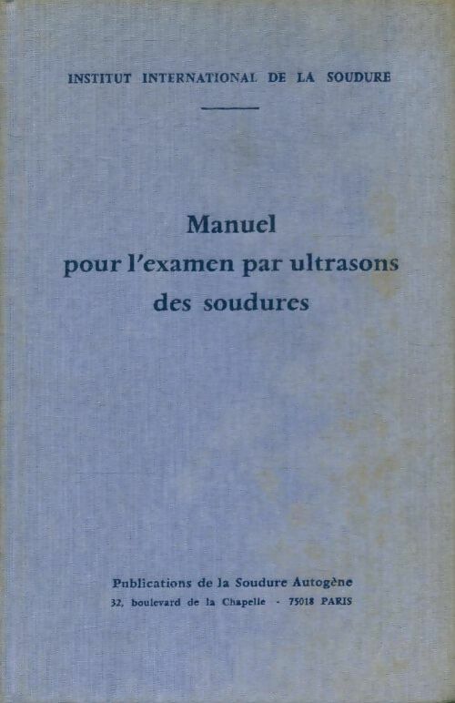 Manuel pour l'examen par ultrasons des soudures - Collectif -  PSA - Livre