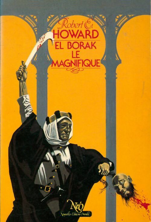 El Borak le magnifique - Robert Ewing Howard -  NeO GF - Livre
