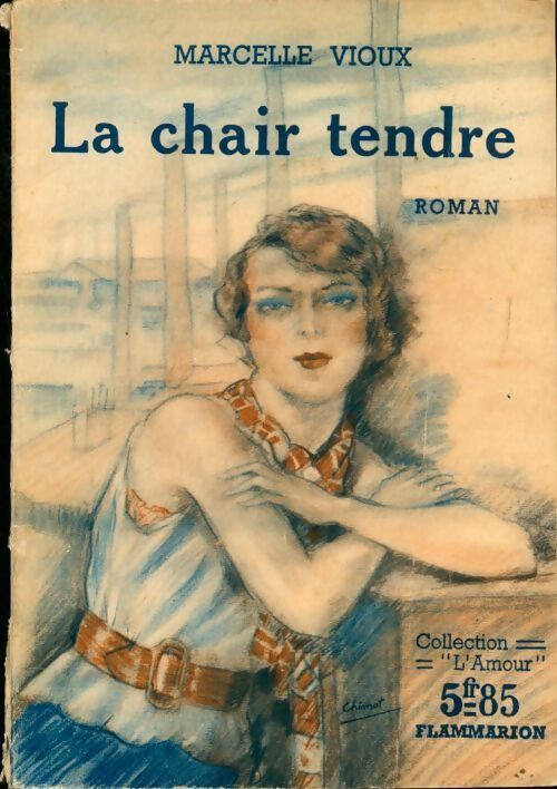 La chair tendre - Marcelle Vioux -  L'amour - Livre