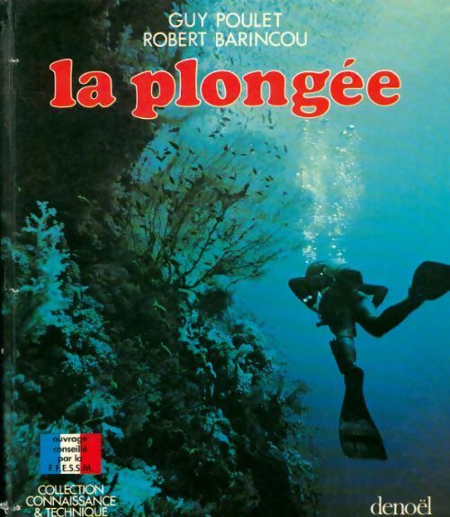 La plongée - Guy Poulet ; Robert Barincou -  Denoel GF - Livre