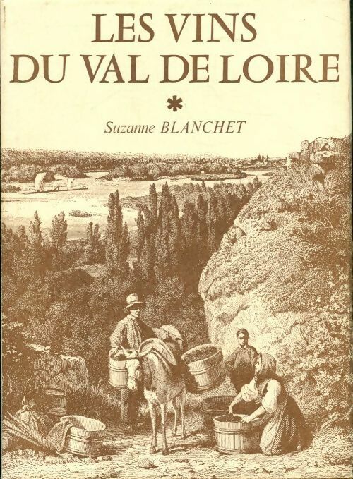 Les vins du Val de Loire - Suzanne Blanchet -  Jema - Livre