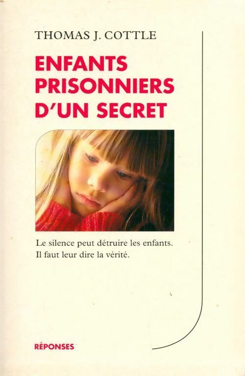 Enfants prisonniers d'un secret - Thomas J. Cottle -  Réponses - Livre