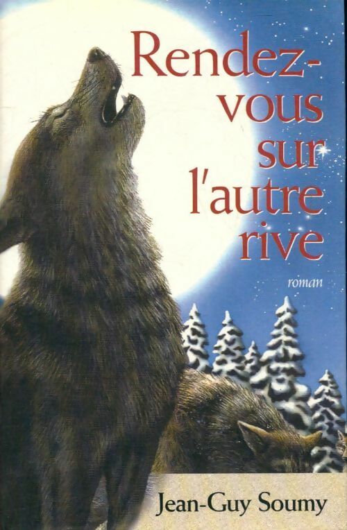 Rendez-vous sur l'autre rive - Jean-Guy Soumy -  France Loisirs GF - Livre
