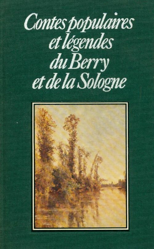 Contes populaires et légendes du Berry et de la Sologne - Collectif -  Club pour vous - Livre