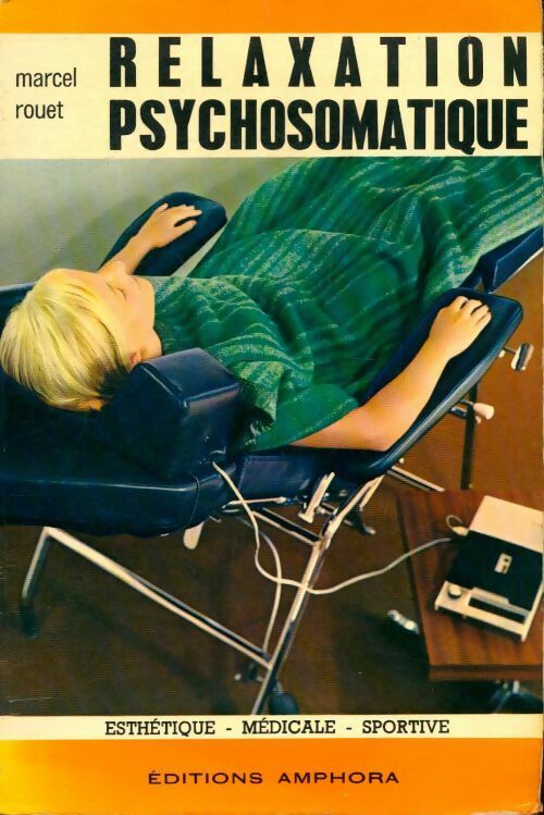 Relaxation psychosomatique - Marcel Rouet -  Amphora GF - Livre