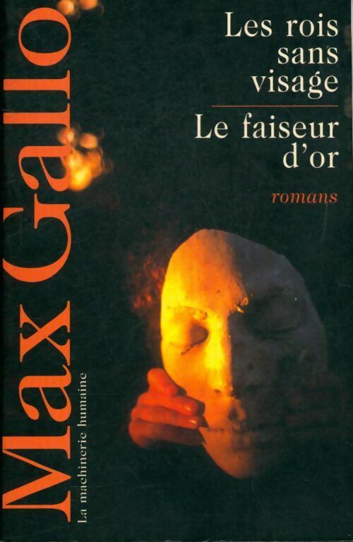 Les rois sans visage / Le faiseur d'or - Max Gallo -  France Loisirs GF - Livre