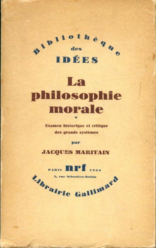 La philosophie morale Tome I - Jacques Maritain -  Bibliothèque des idées - Livre