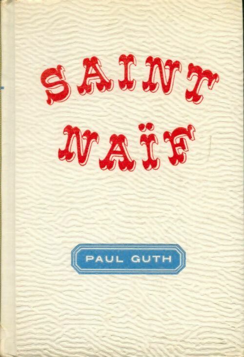 Saint Naïf - Paul Guth -  Club des Editeurs GF - Livre