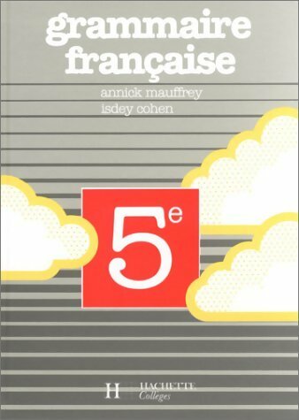 Grammaire française 5e - Isdey Cohen ; Annick Mauffrey -  Hachette Collèges - Livre
