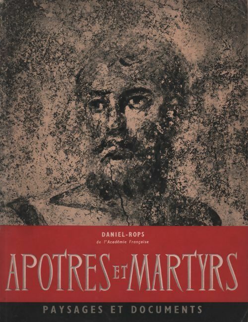 Apôtres et matyrs - Daniel-Rops -  Paysages et documents - Livre