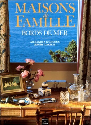 Maisons de famille. Bords de mer - Alexandra D'Anoux -  Chêne GF - Livre