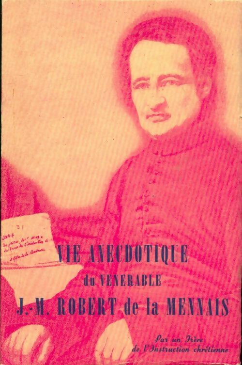 Vie anecdotique du vénérable J.M. Robert de la Mennais - Inconnu -  Procure des frères de l'instruction chrétienne - Livre