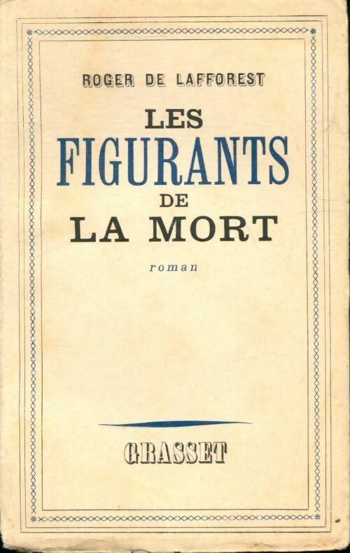 Les figurants de la mort - Roger De Lafforest -  Grasset poches divers - Livre
