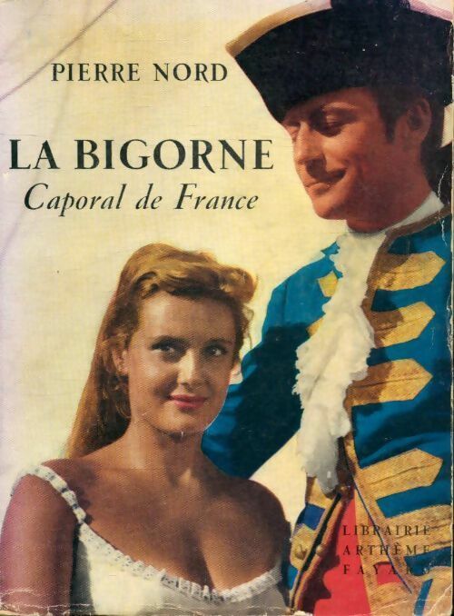 La Bigorne caporal de France - Pierre Nord -  Fayard poches divers - Livre