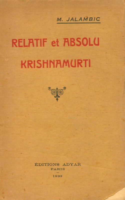 Relatif et absolu Krishnamurti - M. Jalambic -  Adyar - Livre