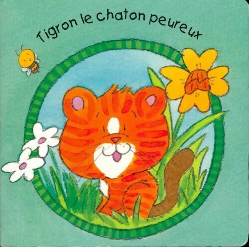 Tigron le chaton peureux - Rachael O'Neill -  Piccolia - Livre