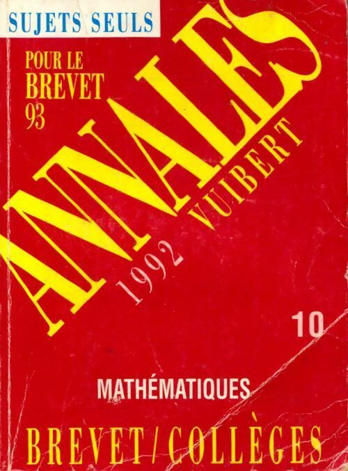 Annales du brevet 1992 : Mathématiques sujets seuls - Collectif -  Annales Brevet Vuibert - Livre