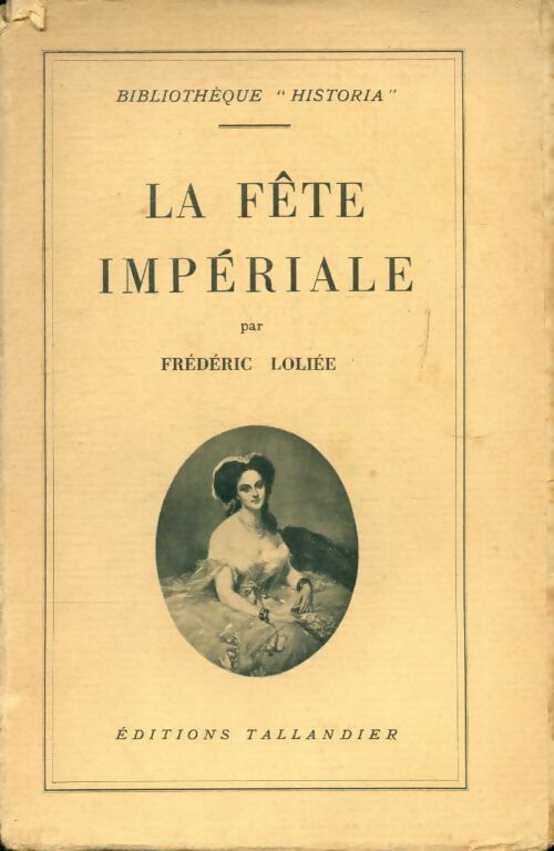 La fête impériale - Frédéric Loliée -  Historia - Livre