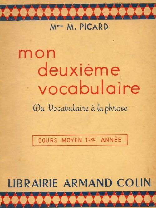 Mon deuxième vocabulaire : Du vocabulaire à la phrase CM1 - M. Picard -  Armand Colin GF - Livre