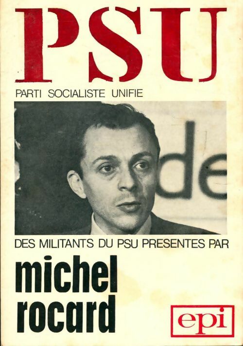 Des militants du PSU présentés par Michel Rocard - Collectif -  Epi GF - Livre
