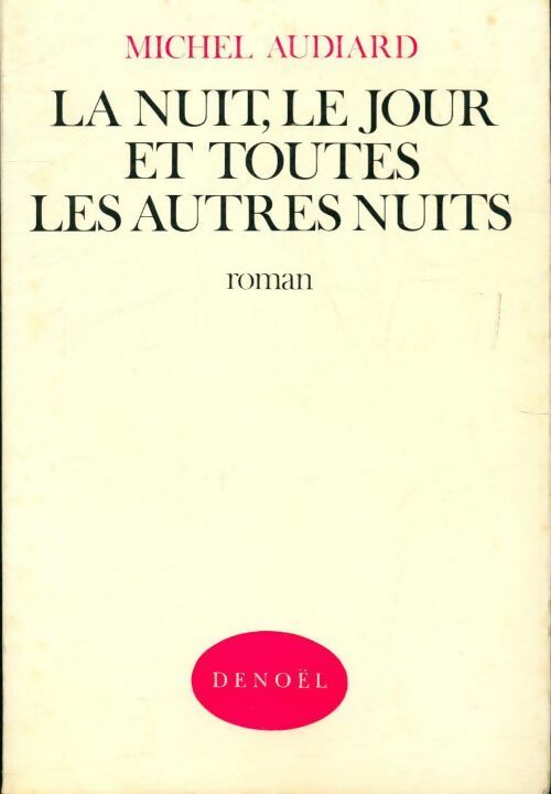 La nuit, le jour et toutes les autres nuits - Michel Audiard -  Denoel GF - Livre