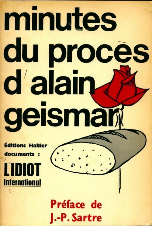 Minutes du procès d'Alain Geismar - Jean-Paul Sartre -  Hallier GF - Livre