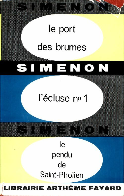 Le port des brumes / L'écluse numéro un / Le pendu de Saint-Pholien - Georges Simenon -  Bibliothèque Simenon - Livre