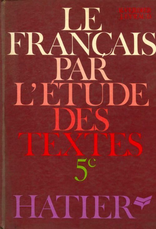Le français par l'étude des textes 5e - R. Verdier ; J. Eyraud -  Hatier GF - Livre