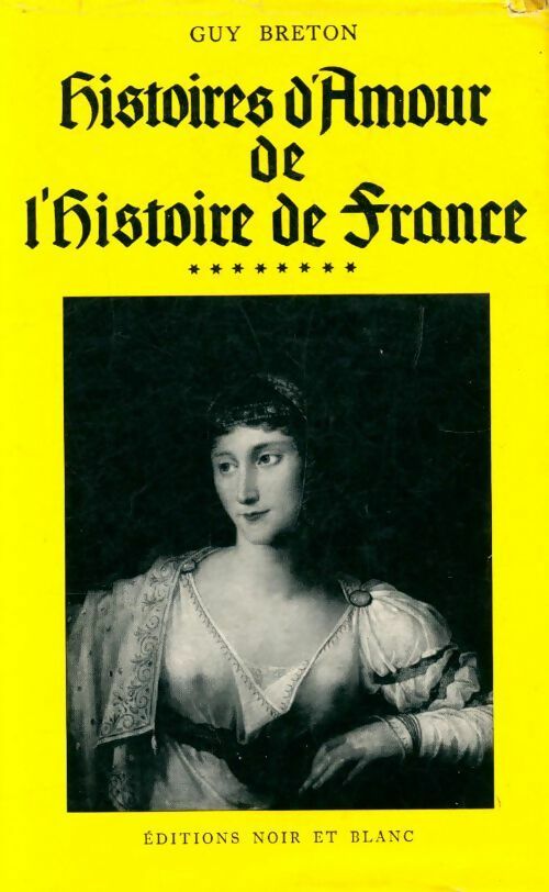 Histoires d'amour de l'histoire de France Tome VIII - Guy Breton -  Noir et blanc GF - Livre