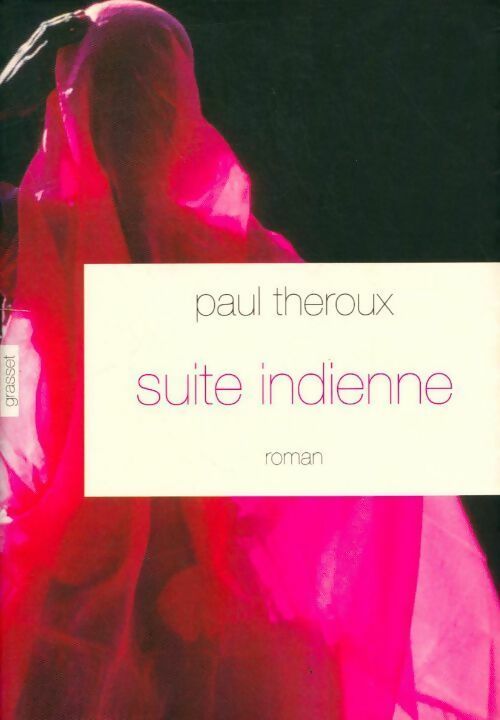 Suite indienne - Paul Theroux -  Grasset GF - Livre