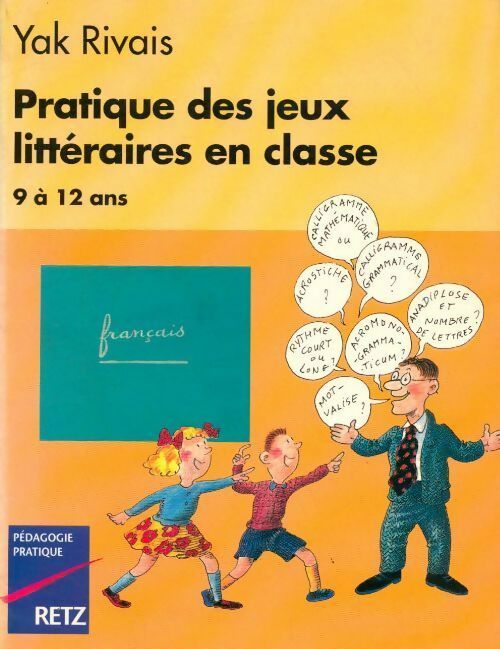 Pratique des jeux littéraires en classe 9-12 ans - Y Rivais -  Pédagogie pratique - Livre