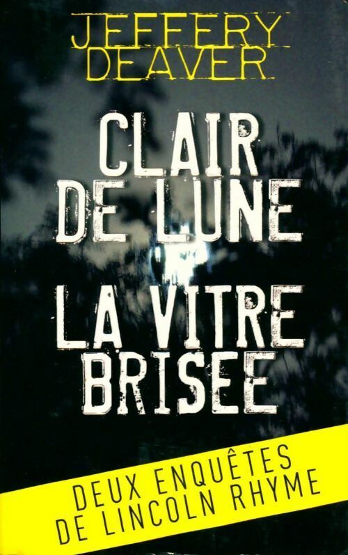 Clair de lune et la vitre brisée - Jeffery Deaver -  France Loisirs GF - Livre