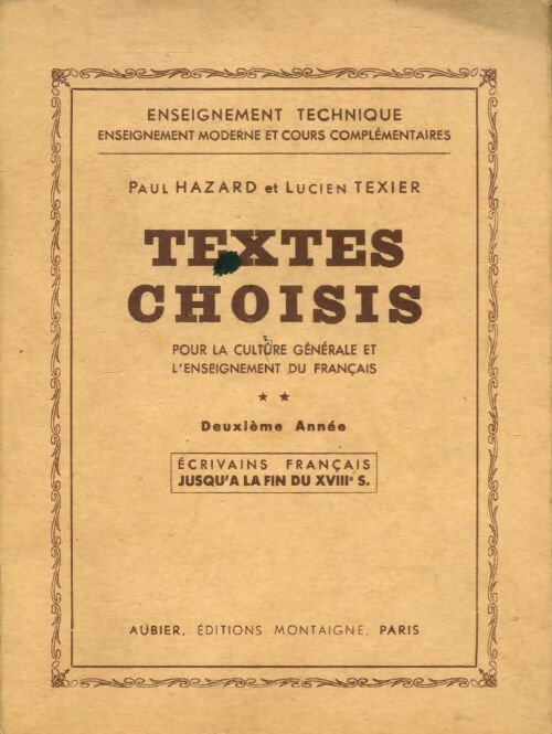 Textes choisis pour la culture générale et l'enseignement du français - Paul Hazard ; Lucien Texier -  Aubier Poches divers - Livre