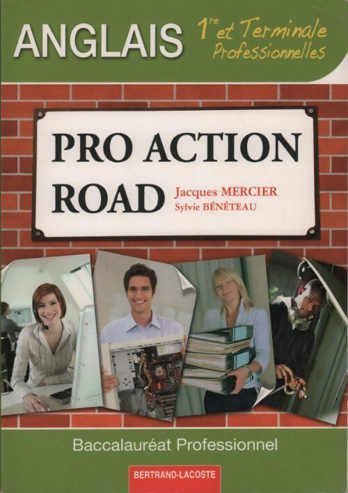 Pro action road Première et Terminale Professionnelles - Jacques Mercier ; Sylvie Bénéteau -  Lacoste GF - Livre