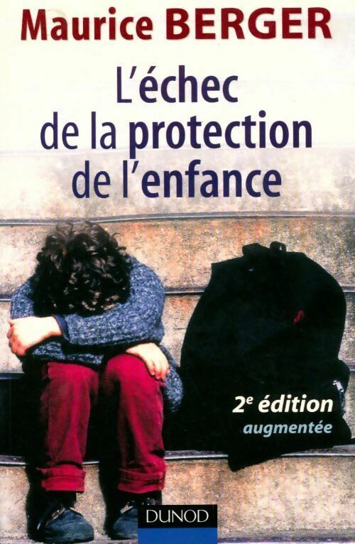 L'échec de la protection de l'enfance - Maurice Berger -  Dunod GF - Livre
