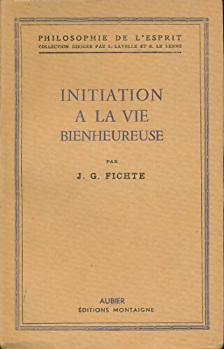 Initiation à la vie bienheureuse - Johann Fichte -  Aubier Poches divers - Livre