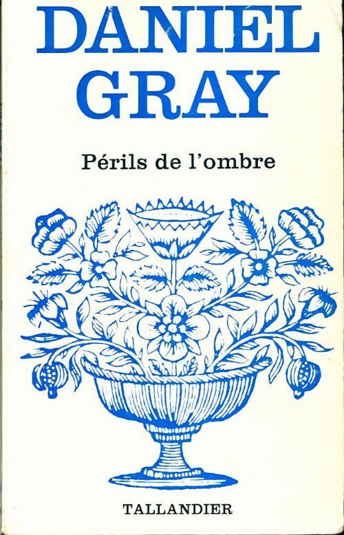 Périls de l'ombre - Daniel Gray -  Floralies - Livre