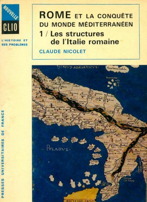 Rome et la conquête du monde méditerranéen Tome I : Les structures de l'Italie romaine - Claude Nicolet -  Nouvelle Clio - Livre