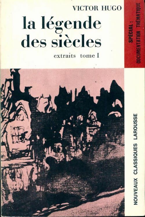 La légende des siècles (extraits) Tome I - Victor Hugo -  Classiques Larousse - Livre