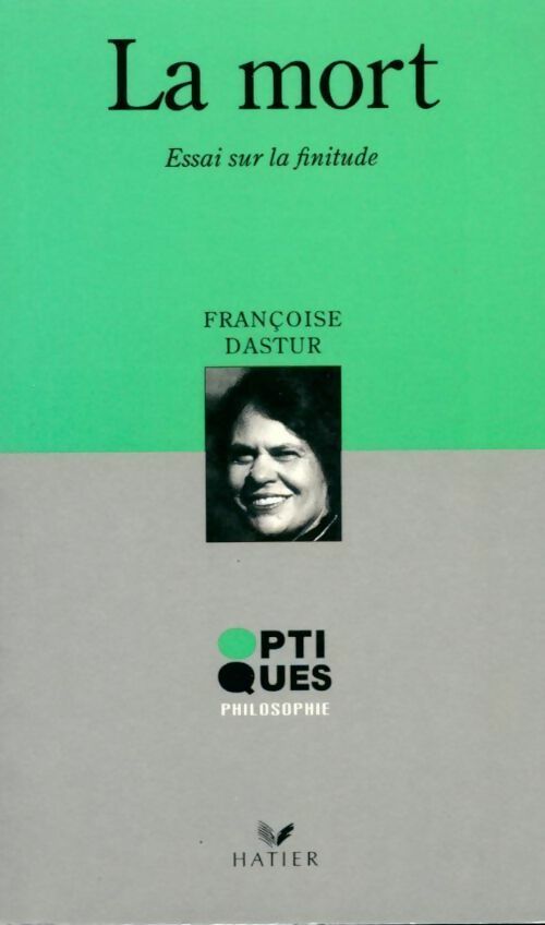 La mort. Essai sur la finitude - Françoise Dastur -  Optiques Philosophie - Livre