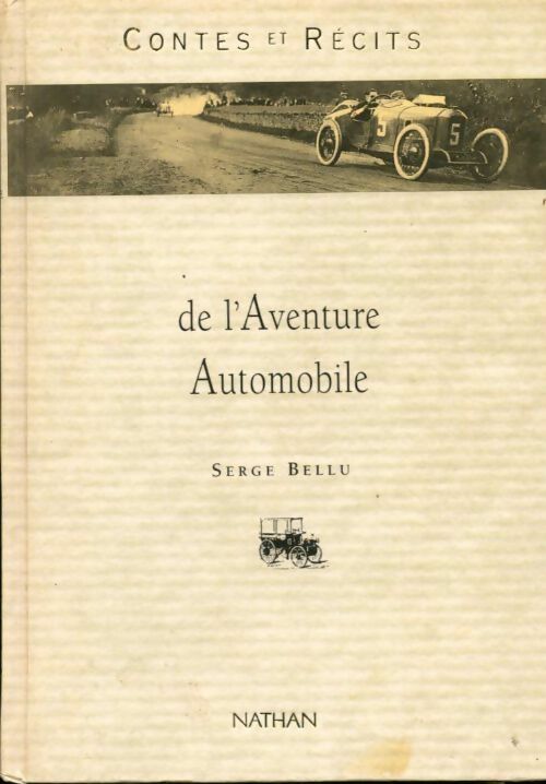 Contes et récits de l'aventure automobile - Serge Bellu -  Contes et Légendes de tous les pays - Livre
