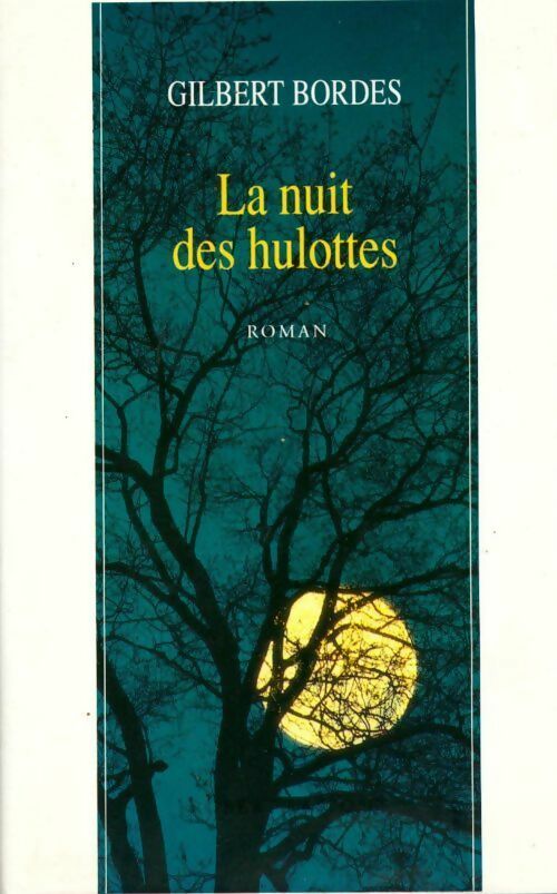 La nuit des hulottes - Gilbert Bordes -  Le Grand Livre du Mois GF - Livre