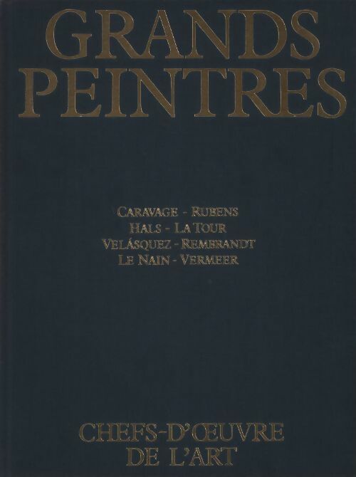 Grands peintres Tome III : Le dix-neuvième siècle - Collectif -  Chefs-d'oeuvre de l'art - Livre