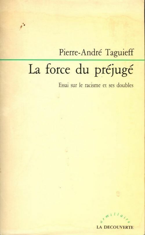 La force du préjugé - Pierre-André Taguieff -  Armillaire - Livre