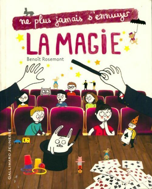 La magie - Benoît Rosemont -  Ne plus jamais s'ennuyer - Livre