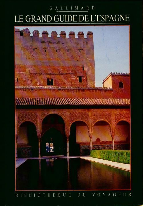 Le grand guide de l'Espagne - Collectif -  Bibliothèque du voyageur - Livre