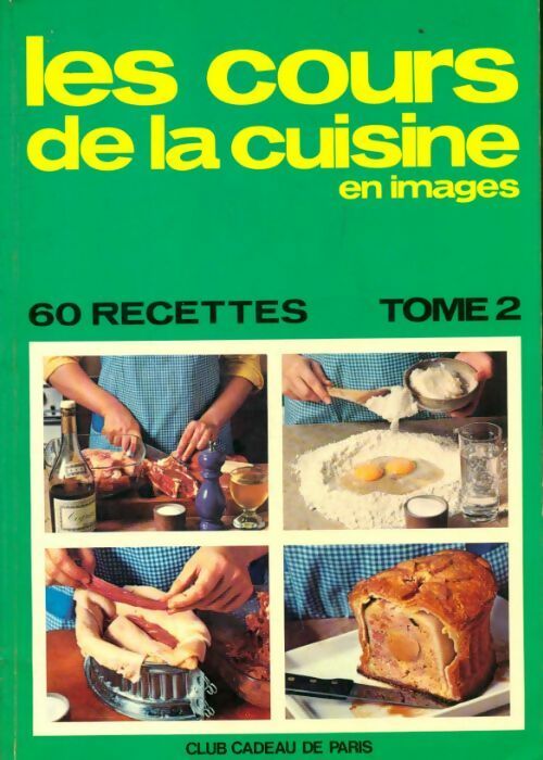 Les cours de la cuisine en images Tome II - Inconnu -  Club cadeau de Paris - Livre