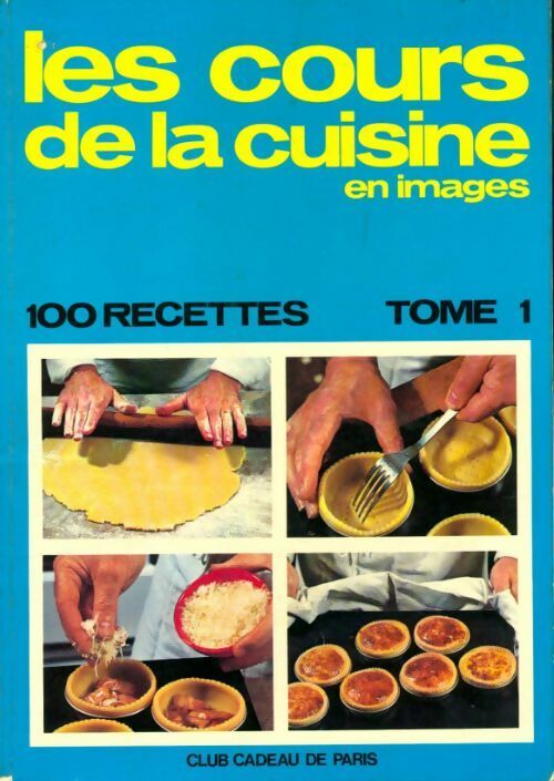 Les cours de la cuisine en images Tome I - Inconnu -  Club cadeau de Paris - Livre