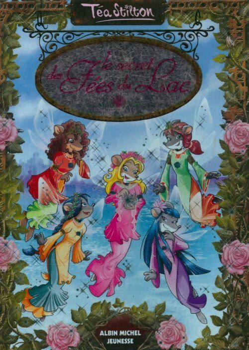 Le secret des fées du lac - Téa Stilton -  Albin Michel jeunesse - Livre