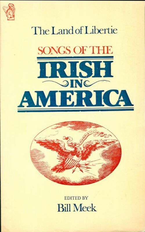 Songs of the Irish in America - Bill Meek -  Dalton - Livre
